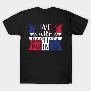 We Are Bachata Partners Dominican Dance Merengue T-Shirt